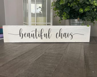 Beautiful Chaos Wood Sign, Distressed Farmhouse Decor