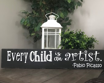 Every Child is an Artist Wood Sign, Picasso Quote, Playroom Decor