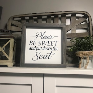 Please be sweet and put down the seat sign, bathroom sign, restroom sign, framed, white, gray, black, guest bath, kid bathroom, shelf decor