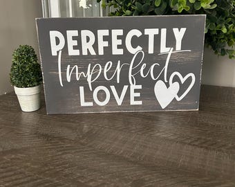 Perfectly Imperfect Love wood sign, couples sign. 12” x 7.25” You choose colors.