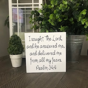 I sought Lord and he answered me and delivered me from all my fears, Psalms 34:4,scripture, Bible verse, inspiration, wood sign, mini, gift