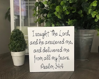 I sought Lord and he answered me and delivered me from all my fears, Psalms 34:4,scripture, Bible verse, inspiration, wood sign, mini, gift