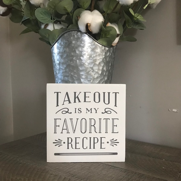 Take out is my favorite recipe, takeout sign, kitchen tier tray, shelf decor, shelf sitter, block sign, mini sign, kitchen humor, funny