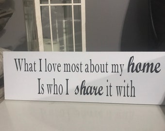 What I love most about my home is who I share it with sign, wood sign, vertical sign, family sign, home sign 5.5 x 18, white, black, gray