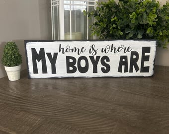 Home is Where My Boys Are Sign, Family Wall Decor (5.5 x 18)