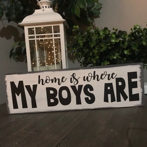 Home is where my boys are sign, family sign, home sign 5.5 x 18, white, black, gray, mom sign, kid sign, parents sign, where home is, boys