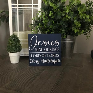 Jesus king of kings lord of lords glory hallelujah, scripture sign, Bible verse, religious sign, shelf decor, religious gift, Christian sign