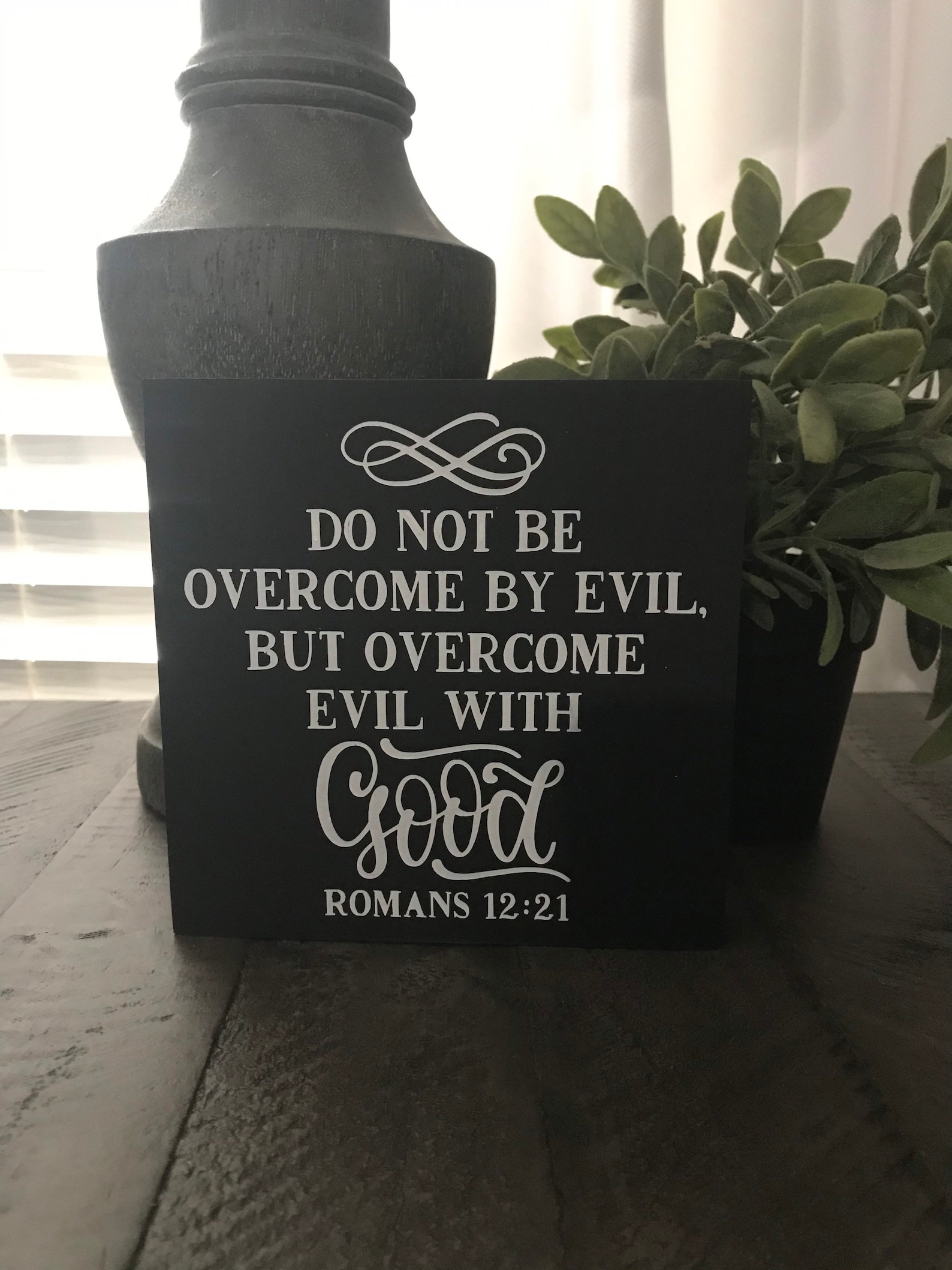 Do not be overcome with evil but overcome evil with good sign | Etsy