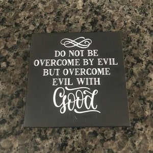 Do Not Be Overcome With Evil but Overcome Evil With Good Sign, Romans ...
