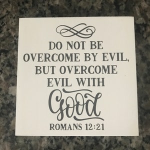 Do Not Be Overcome With Evil but Overcome Evil With Good Sign, Romans ...
