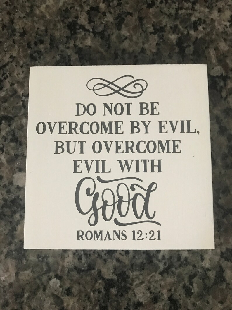 Do Not Be Overcome With Evil but Overcome Evil With Good Sign | Etsy