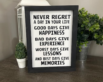 Never Regret a Day in your life, happiness, experience, lessons, and memories Framed Wood Sign, Religious Decor (9x12)