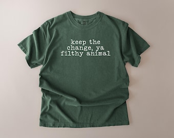 Keep the Change Ya Filthy Animal Shirt, Funny Christmas Quote Tee, Home Alone Movie Shirt, Comfort Colors 1717, Unisex Holiday Graphic Tee
