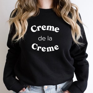 Sudadera Creme de la Creme, suéter Creme de la Creme, camisa Creme de la Creme, regalo para ella, regalo para él, suéter francés, camisa minimalista
