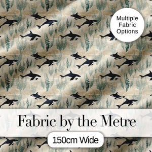 May include: Fabric featuring a repeating pattern of black orcas and green seaweed on a beige backdrop. The fabric is 150cm wide and available in multiple options. The text "Fabric by the Metre" is displayed.