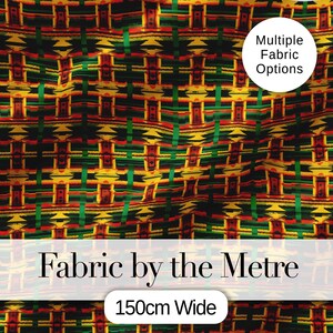 May include: Textile featuring a geometric design in black, green, yellow, and red. The fabric is labelled "Fabric by the Metre" and is 150cm wide. The image also includes a white circle with the text "Multiple Fabric Options".