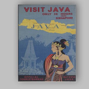 May include: A vintage travel poster titled VISIT JAVA ONLY 36 HOURS FROM SINGAPORE. It features a yellow map of Java over a blue landscape with a temple and a person in traditional attire. The text OFFICIAL TOURISTBUREAU BATAVIA JAVA appears.