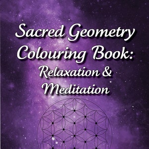 Sacred Geometry Colouring Book: Relaxation & Meditation Printable PDF