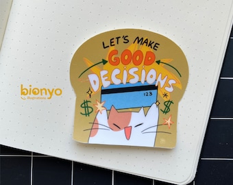 Let's Make Good Decisions Cat Sticker, Matte Vinyl Sticker, Finance Reminder Water Bottle Laptop Waterproof Sticker, Die Cut, Stationery