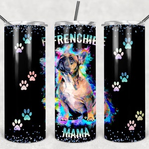 Frenchie Mama 20oz Skinny Tumbler DESIGN süßer Frenchie Aquarell Spritzer Sublimation DIGITAL Download Vorlage Hund Mama Französische Bulldogge PNG