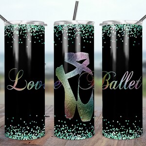 Love ballet sublimation 20oz Skinny Tumbler DESIGN ballet dancer TEMPLATES 2 design variants Pointe  galaxy foil design dancing ballerina