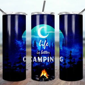 Life is better camping 20oz Skinny Tumbler TEMPLATE distressed mountains forest moon  camping Sublimation DESIGN night moon camp fire