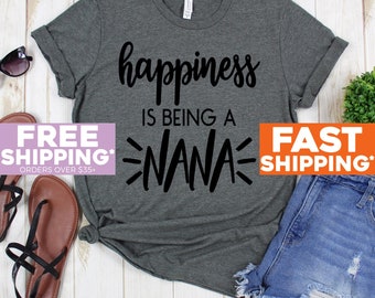 Grandma Shirt - Happiness is Being A Nana T Shirt - Gift For Grandmother - Grandmother Tee - Grandma Tee