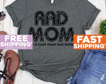 Mom of Boys Shirt - Rad Mom Tshirt - Cool Mom Shirt - Raise Boys - Girl Mama Tshirt - Mama TShirt - Mom Funny Mothers Day Gift Shirts