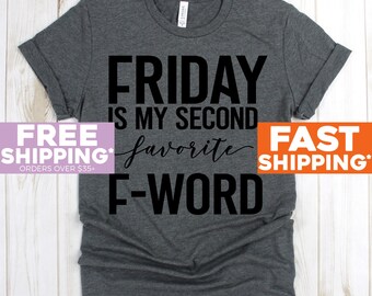 Teacher Tee - Friday Is My Second Favorite F Word T-Shirt - Party Tee Shirt - Teachers Tshirt