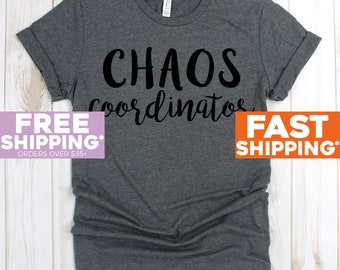 Mom Shirts - Chaos Coordinator - Momlife Shirt - Wedding Planner Shirt - Shirts for Moms - Mothers Day Gift - Teacher Shirts