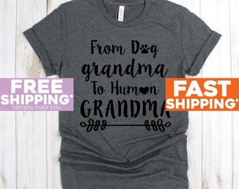 Pregnancy Announcement Grandma - From Dog Grandma to Human Grandma - Pregnancy Announcement Shirts - Baby Announcement Shirts Grandma Shirt