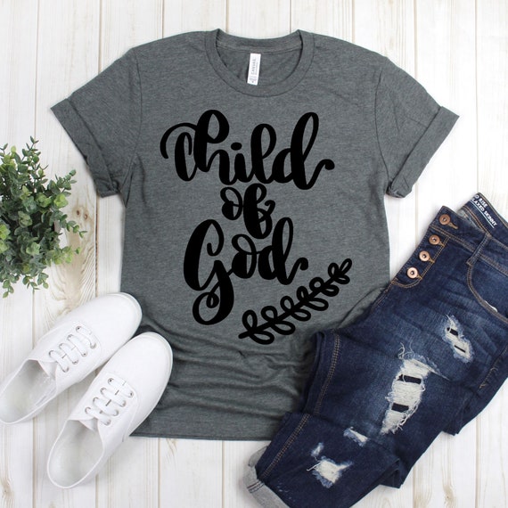 Christian Tee Child Of God Shirt Positive Message Shirt | Etsy