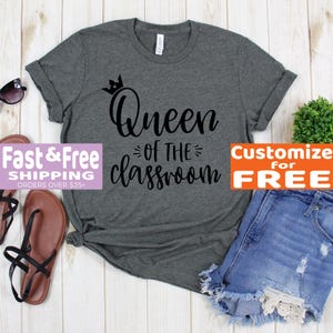 Teacher Shirts - Queen Of The Classroom T Shirt - Funny Teacher Shirts - Teacher Tee Shirt - Teacher Gift