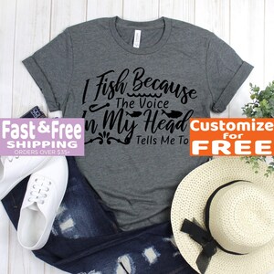 Fishing Tee Shirt - I Fish Because The Voice In My Head Tells Me To Shirt - Fishing Gifts - Fishing Gift - Funny Fishing TShirt