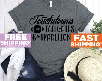 Football Season Tee - Touchdowns Tailgates And Traditions Cursive Touchdowns - Football Shirt - Game Day Shirt