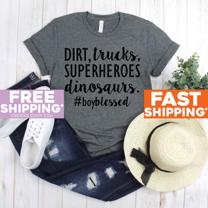 Mom Shirt - Dirt, Trucks, Superheroes, Dinosaurs - Mom Gifts - Mom Of Boys Gifts - Mother's Day Gift - Mother Shirt - Momlife - Boy Mama