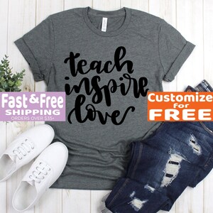Teacher Shirt Tee - Teach Inspire Love Shirt - Teachers Gift - Teacher Appreciation Tee Shirt