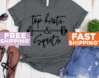 Exercise Shirts - Top Knots Squats Shirt - Working Out Tee Shirt - Funny Gym Shirts - Fitness Tshirt