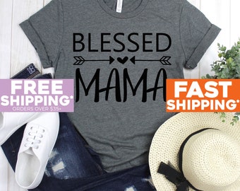 Mom Shirt - Blessed Mama Shirt - Shirts For Mom - Mother's Day Gift Shirts