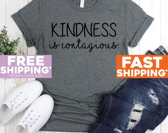 Kindness T-Shirt - Kindness is Contagious Shirt - Kind Shirt - Inspirational Shirt - Teacher Shirt - Motivational Shirt