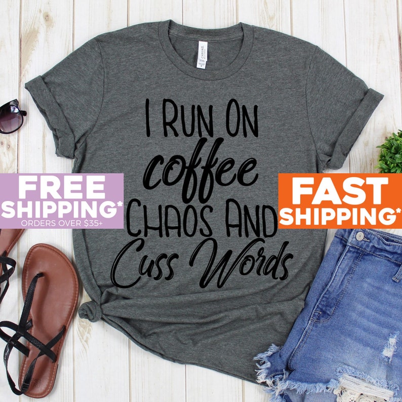 Mom Shirt I Run on Coffee Chaos and Cuss Words TShirt Coffee Shirt Mother's Day Gift Women's TShirt Shirts image 1