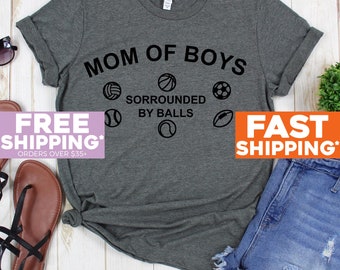 Surrounded by Balls - Mom of Boys Tee - Boys - Mother of Boys - Boys Mom Shirts