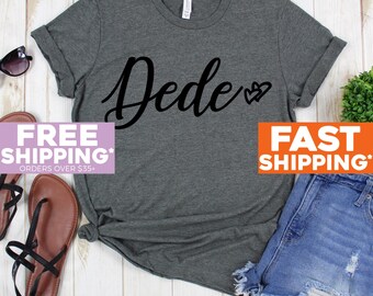 Dede Tee Shirt - Dede T Shirt - Gift For Grandma - Grandmother T Shirt - Dede Shirts - Grandmother Shirt