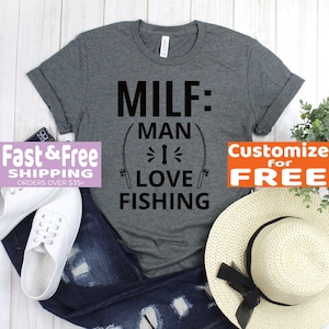 Funny Fishing Shirt - MILF Man I Love Fishing Tee Shirt - Fishing Gift - Fishing Shirt - Fishing Tees - Love Fishing
