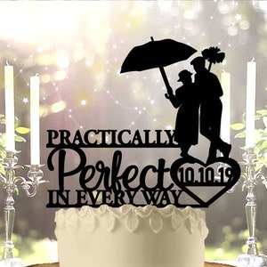 Practically Perfect In Every Way with date Wedding Cake Topper