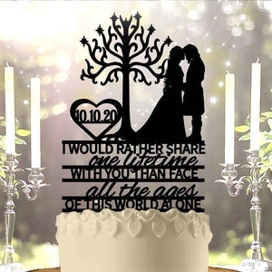 Arwen and Aragorn I Would Rather Share One Lifetime With You Wedding Cake Topper