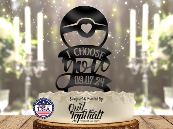 I Choose You- Personalized Date - Fantasy Themed - Custom Wedding Cake Topper