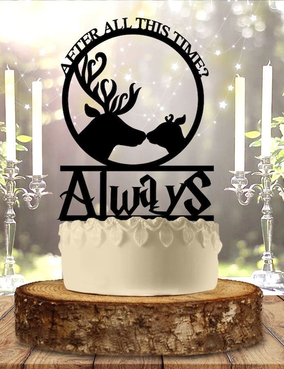 Personalized Wedding Decoration Doe After All This Time? Always CAKE TOPPER Custom Orders Welcome. Deer