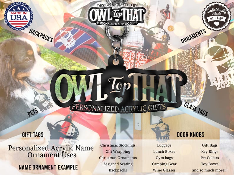 May include: A promotional image for "OWL Top That," featuring personalized acrylic gifts. The design includes a keychain with the brand's logo, product examples, and text highlighting various uses like ornaments, glass tags, and door knobs. Made in the USA.