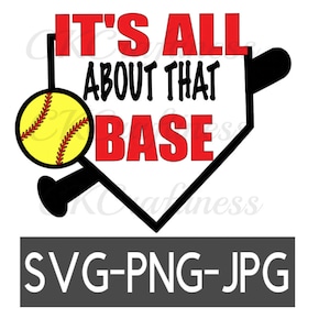 May include: It's All About That Base SVG-PNG-JPG digital download. A black and white illustration of a softball base with a softball and bat. The text is in red and black.